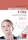Matematica e DSA. Guida didattica e materiali operativi per la scuola primaria. Classi 1-2-3 libro