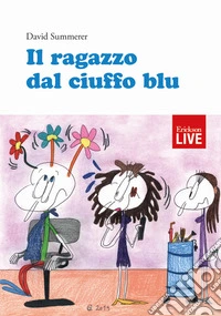 Il ragazzo dal ciuffo blu, Il