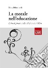 morale nell'educazione. L'atto di pensare nella relazione con l'Altro, La libro