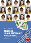 Conosco le mie emozioni? Strumenti per la valutazione e il potenziamento delle competenze socio-affettive 3-6 anni libro