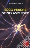 Ecco perché sono asperger libro di Cornaglia Ferraris Paolo