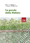 Le parole della natura (Ordinabile direttamente all'editore) libro