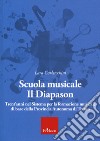 Scuola musicale Il Diapason. Trent'anni nel sistema per la formazione musicale di base della Provincia Autonoma di Trento libro