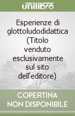 Esperienze di glottoludodidattica (Titolo venduto esclusivamente sul sito dell'editore) libro