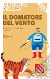 Il domatore del vento. Conoscere e superare le paure. Nuova ediz. Con CD-Audio libro