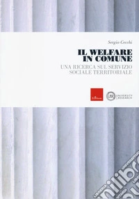 Il welfare in comune. Una ricerca sul servizio sociale territoriale