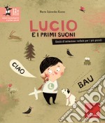 Lucio e i primi suoni. Giochi d'imitazione verbale per i più piccoli