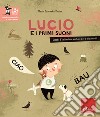 Lucio e i primi suoni. Giochi d'imitazione verbale per i più piccoli libro