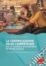 La certificazione delle competenze nella scuola secondaria di primo grado. Prove e strumenti per una valutazione efficace libro