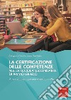 La certificazione delle competenze nella scuola secondaria di primo grado. Prove e strumenti per una valutazione efficace libro