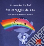 Un coraggio da Leo. Ediz. a colori libro