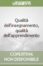 Qualità dell'insegnamento, qualità dell'apprendimento libro