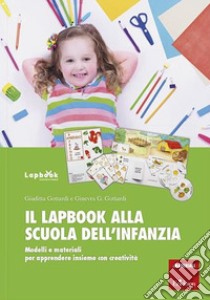 Il lapbook alla scuola dell'infanzia. Modelli e materiali per apprendere  insieme con creatività, Giuditta Gottardi e Gottardi Ginevra Giorgia