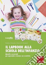 Il lapbook alla scuola dell'infanzia. Modelli e materiali per apprendere insieme con creatività libro