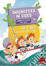 Edo & Lara e la missione in barca a vela. Enigmistica in gioco. Compiti estivi. Classe 5° libro