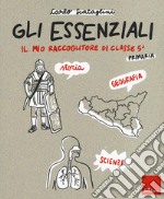 Gli essenziali. Il mio raccoglitore di classe 5ª. Storia, geografia e scienze libro