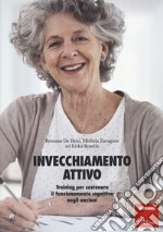 Invecchiamento attivo. Training per sostenere il funzionamento cognitivo negli anziani