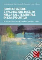 Partecipazione e valutazione di esito salute mentale età evolutiva. Gli strumenti della famiglia CANS nell'esperienza italiana