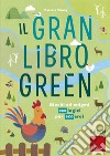 Il gran libro green. Giochi ed enigmi ecologici per ecoeroi libro