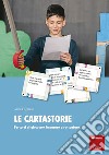 Le cartastorie. Un gioco per imparare a raccontare libro