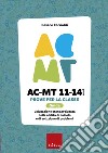 AC-MT 11-14 anni. Prove per la classe. Guida. Valutazione standardizzata delle attività di calcolo e di soluzione dei problemi libro