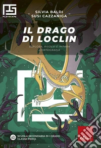 Il drago di Loclin. Esplora, risolvi e impara l'ortografia. Playscape libro