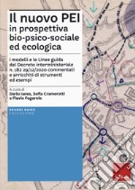 Il nuovo PEI in prospettiva bio-psico-sociale e ecologica. Aggiornato D.M. 153/2023 libro