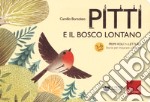 Pitti e il bosco lontano. Primi voli in lettura. Storie per imparare a leggere libro