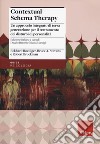 Contextual schema therapy. Approccio integrato di terza generazione per il trattamento dei disturbi di personalità libro