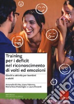 Training per i deficit nel riconoscimento di volti ed emozioni. Giochi e attività per bambini e adulti