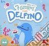 7 giorni con delfino. Ediz. a colori libro