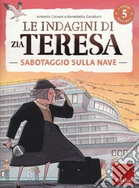 Le indagini di zia Teresa. I misteri della logica. Vol. 5: Sabotaggio sulla nave libro