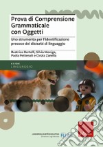 Prova di comprensione grammaticale con oggetti. Uno strumento per l'identificazione precoce dei disturbi di linguaggio