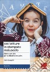 100 letture in stampato maiuscolo. Storie e attività per la didattica inclusiva libro