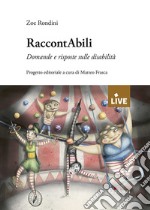 RaccontAbili. Domande e risposte sulle disabilità