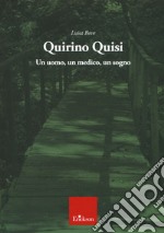 Quirino Quisi. Un uomo, un medico, un sogno