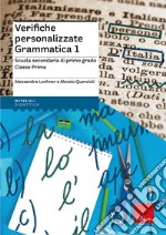 Verifiche personalizzate grammatica 1. Scuola secondaria di primo grado. Classe prima