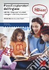 Piccoli esploratori dell'inglese. Attività in lingua per educatori e insegnanti del ciclo prescolare libro