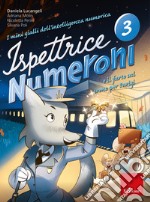 I mini gialli dell'intelligenza numerica. Vol. 3: Ispettrice Numeroni e il furto sul treno per Parigi