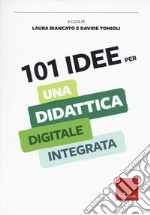 101 idee per una didattica digitale integrata