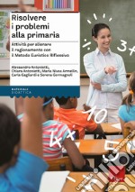 Risolvere i problemi alla primaria libro