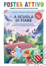 A scuola di fiabe. Poster attivo. Con Poster libro