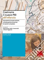 Costruire il nuovo PEI all'infanzia. Strumenti di osservazione, schede-guida ed esempi di sezioni compilate. Ediz. a spirale. Aggiornato D.M. 153/2023 libro