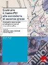 Costruire il nuovo PEI alla secondaria di secondo grado. Strumenti di osservazione, schede-guida ed esempi di sezioni compilate. Ediz. a spirale libro