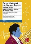 Percorsi letterari con l'apprendimento cooperativo. Testi scelti di letteratura italiana da Leopardi a Ginzburg. Scuola secondaria di primo grado. Classe terza libro