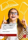 Leggere leggere. Vol. 2: Attività di lettura, ragionamento e comprensione per bambini di 8-10 anni libro