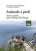 Andando a piedi (Titolo venduto esclusivamente sul sito dell'editore)