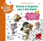 Gioco e imparo con i 44 gatti. Attività gattastiche con percorsi e labirinti. Vol. 1