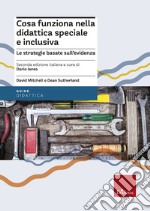 Cosa funziona nella didattica speciale e inclusiva. Le strategie basate sull'evidenza. Nuova ediz. libro