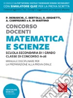 Concorso docenti. Matematica e scienze. Scuola secondaria di I grado, classe di concorso A-28. Manuale disciplinare per la preparazione alla prova orale. Con software di simulazione libro